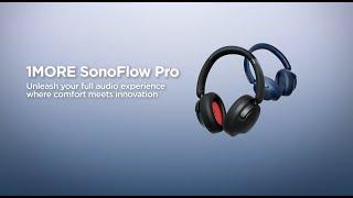  Introducing 1MORE SonoFlow Pro HQ51 Over-Ear Bluetooth Headphones!