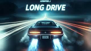 Long Drive - Leighton J (Original Track/ Work in Progress)