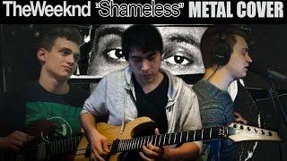 The Weeknd "Shameless" METAL COVER