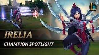 Irelia Champion Spotlight | Gameplay - League of Legends