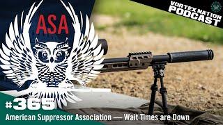Ep. 365 | American Suppressor Association — Why Wait Times are Down?