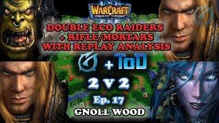 Grubby | Warcraft 3 The Frozen Throne | 2v2 with ToD - Dbl Eco Raiders - Gnoll Wood - Ep 17