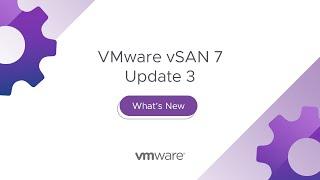 What's New | VMware vSAN 7 Update 3