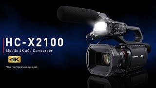 Introducing Panasonic HC-X2100 4K 60p Camcorder