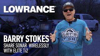 Barry Stokes - Share Sonar Wirelessly with Elite Ti2 | Lowrance