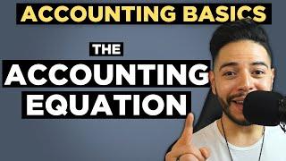 The Accounting Equation | Introduction into Accounting | Accounting Basics