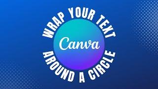 How to Wrap Text Around A circle with Canva