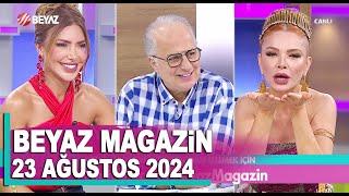 Beyaz Magazin 23 Ağustos 2024