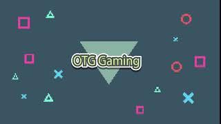 OTG Gaming is Here!