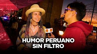 ¡HUMOR SIN FILTRO, ENTREVISTAS CALLEJERAS!