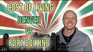 Cost of Living in Fort Collins vs Denver Colorado