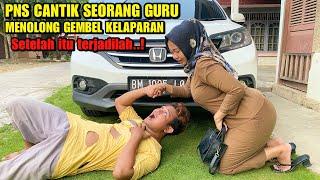 PNS CANTIK SEORANG GURU MENOLONG GEMBEL KELAPARAN. Setelah itu lihat yang terjadi bikin semua kaget!