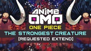 [ANIMEOMO] 「One Piece」 - 「The Strongest Creature」(Extend)