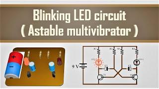 Blinking LED circuit or Astable Multivibrator |  AKA Blinking LED circuit | Simple but not easy.