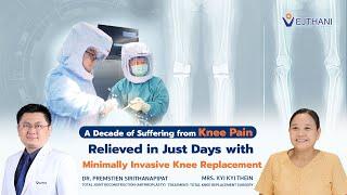 A Decade of Suffering from Knee Pain Relieved in Just Days with Minimally Invasive Knee Replacement