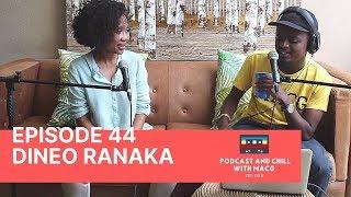 |Episode 44| Dineo Ranaka on Metro FM, Relationships , Djing , Celebrity Life