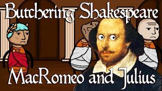 BUTCHERING SHAKESPEARE | MacRomeo and Julius