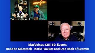 MacVoices #25159: Road to Macstock - Katie Fawkes and Doc Rock of Ecamm