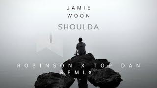 Jamie Woon - Shoulda (Robinson X TopDan Afro House Remix)