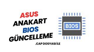 ASUS Anakart BIOS Güncelleme 2025 | CAP