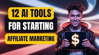 Start Affiliate Marketing using these 12 AI Tools in 2025