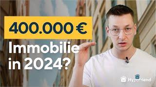 Wie viel Einkommen brauchst Du für eine 400.000 Euro Immobilie in 2024?