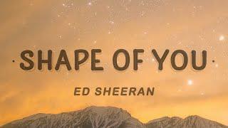 Ed Sheeran - Shape of You (Lyrics)