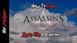 How To Find Assassin's Creed Save File Location