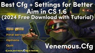 BEST CFG + SETTING FOR BETTER AIM IN CS 1.6 | 2024 FREE DOWNLOAD WITH TUTORIAL