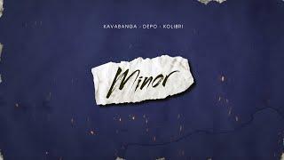 kavabanga Depo kolibri - Minor (Новинка  2024)