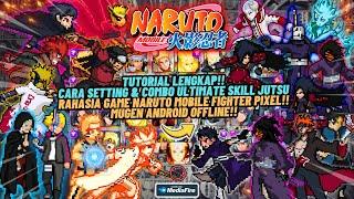 TUTORIAL Setting Combo Ultimate Skill Jutsu di GAME NARUTO MOBILE FIGHTER Pixel Android (2025)