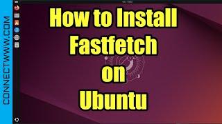 How to Install Fastfetch on Ubuntu | System Information Fetch Tool