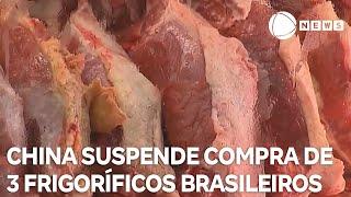 China suspende compra de três frigoríficos brasileiros