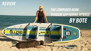 The BOTE LowRider Aero Tandem 11'6" SUP/Kayak Hybrid [Review]