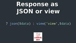 Laravel snippet : view or json response