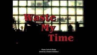 Waste My Time - H 3 F (Official Music Video)