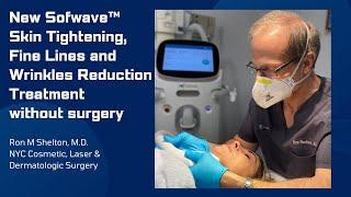 New Sofwave™ NYC Skin Tightening, Fine Lines and Wrinkles Reduction Treatment without surgery