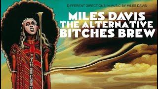 Miles Davis- The Alternative Bitches Brew | EXCLUSIVE re-edits from unreleased session outtakes