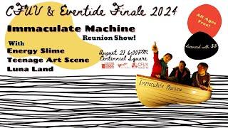 Eventide 2024 Finale: Immaculate Machine (reunion) with Energy Slime, Teenage Art Scene, & Luna Land