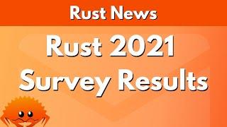 Rust 2021 Survey Results