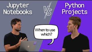 Jupyter notebooks vs Python projects: Learn when when to use which | Ep 1