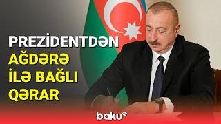 İlham Əliyev Ağdərə rayonu ilə bağlı qanunu təsdiqlədi