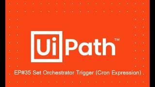 UiPath Set Orchestrator Schedule (Trigger) with Cron Expression EP#35