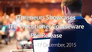 ITpreneurs Showcases ITIL Practitioner Courseware Pre-Release Webinar