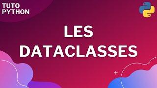 Python : Les dataclasses