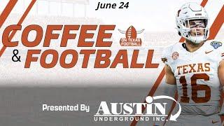 Coffee & Football - June 24 | College & Texas Football News | 2026 Recruiting Updates | Arch Manning