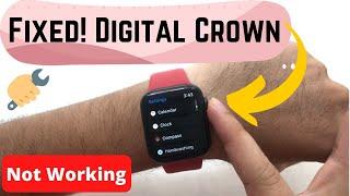 4 Fix Apple Watch Digital Crown Not Working/Scrolling: Round Button Unresponsive [101%]