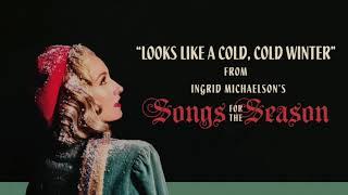 Ingrid Michaelson - "Looks Like A Cold, Cold Winter" (Official Audio)