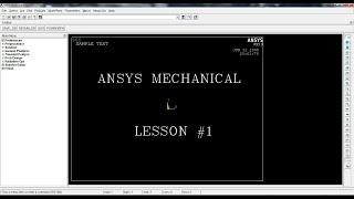 ANSYS Mechanical Lesson 1: Launcher Settings, GUI Basics