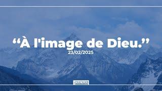 "À l'image de Dieu." 23/02/2025 (MB)